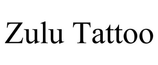 ZULU TATTOO