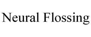 NEURAL FLOSSING