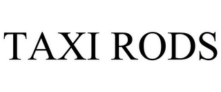 TAXI RODS