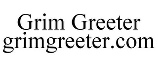 GRIM GREETER GRIMGREETER.COM