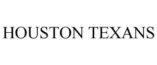 HOUSTON TEXANS