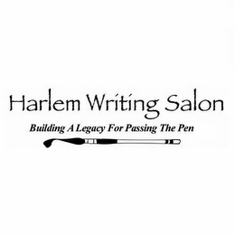 HARLEM WRITING SALON BUILDING A LEGACY FOR PASSING THE PEN