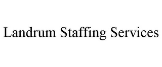 LANDRUM STAFFING SERVICES