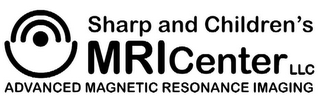 SHARP AND CHILDREN'S MRI CENTER LLC ADVANCED MAGNETIC RESONANCE IMAGING