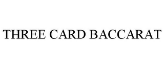 THREE CARD BACCARAT