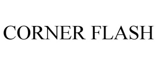 CORNER FLASH