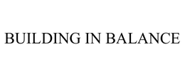 BUILDING IN BALANCE