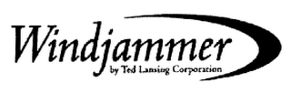 WINDJAMMER BY TED LANSING CORPORATION