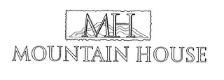 MH MOUNTAIN HOUSE