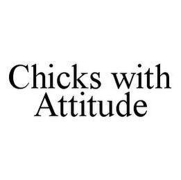 CHICKS WITH ATTITUDE