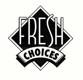 FRESH CHOICES