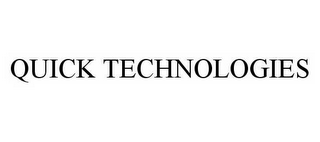 QUICK TECHNOLOGIES