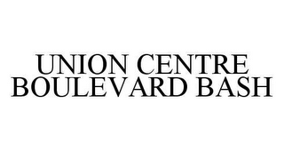 UNION CENTRE BOULEVARD BASH