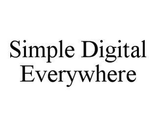 SIMPLE DIGITAL EVERYWHERE