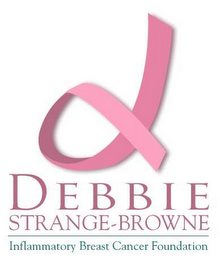 D DEBBIE STRANGE-BROWNE INFLAMMATORY BREAST CANCER FOUNDATION