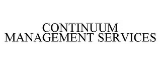 CONTINUUM MANAGEMENT SERVICES