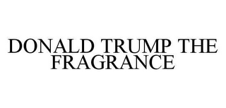 DONALD TRUMP THE FRAGRANCE