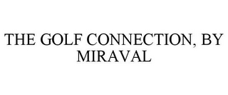 THE GOLF CONNECTION, BY MIRAVAL