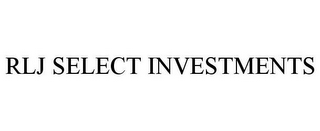 RLJ SELECT INVESTMENTS