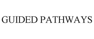 GUIDED PATHWAYS