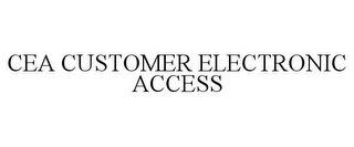 CEA CUSTOMER ELECTRONIC ACCESS