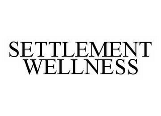 SETTLEMENT WELLNESS