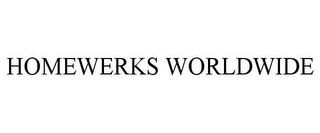 HOMEWERKS WORLDWIDE