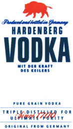 HARDENBERG VODKA MIT DER KRAFT DES KEILERS PRODUCED AND BOTTLED IN GERMANY PURE GRAIN VODKA TRIPLE DISTILLED FOR ULTIMATE PURITY SINCE 1700 ORIGINAL FROM GERMANY