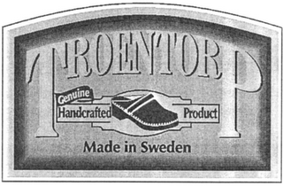 TROENTORP GENUINE HANDCRAFTED PRODUCT MADE IN SWEDEN