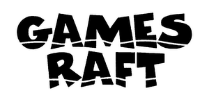 GAMES RAFT