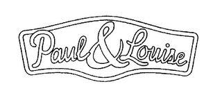 PAUL & LOUISE