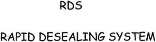 RDS RAPID DESEALING SYSTEM