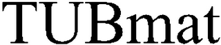 TUBMAT