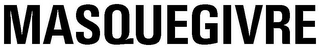 MASQUEGIVRE