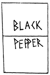 BLACK PEPPER