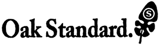 OAK STANDARD. S