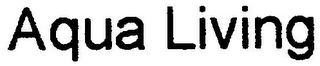AQUA LIVING
