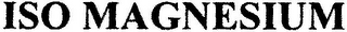 ISO MAGNESIUM