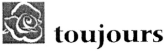 TOUJOURS