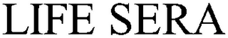 LIFE SERA