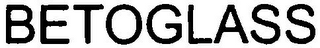 BETOGLASS