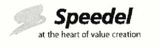 SPEEDEL AT THE HEART OF VALUE CREATION