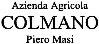 AZIENDA AGRICOLA COLMANO PIERO MASI
