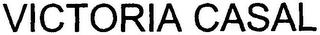 VICTORIA CASAL