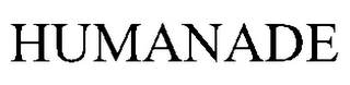 HUMANADE