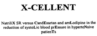 X-CELLENT NATRILIX SR VERSUS CANDESARTAN AND AMLODIPINE IN THE REDUCTION OF SYSTOLIC BLOOD PRESSURE IN HYPERTENSIVE PATIENTS