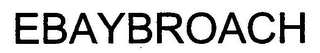 EBAYBROACH
