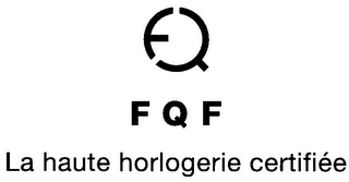 FQF LA HAUTE HORLOGERIE CERTIFIÉE