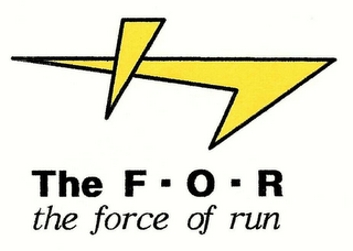 THE F - O - R THE FORCE OF RUN