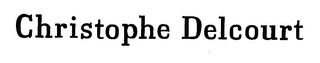 CHRISTOPHE DELCOURT